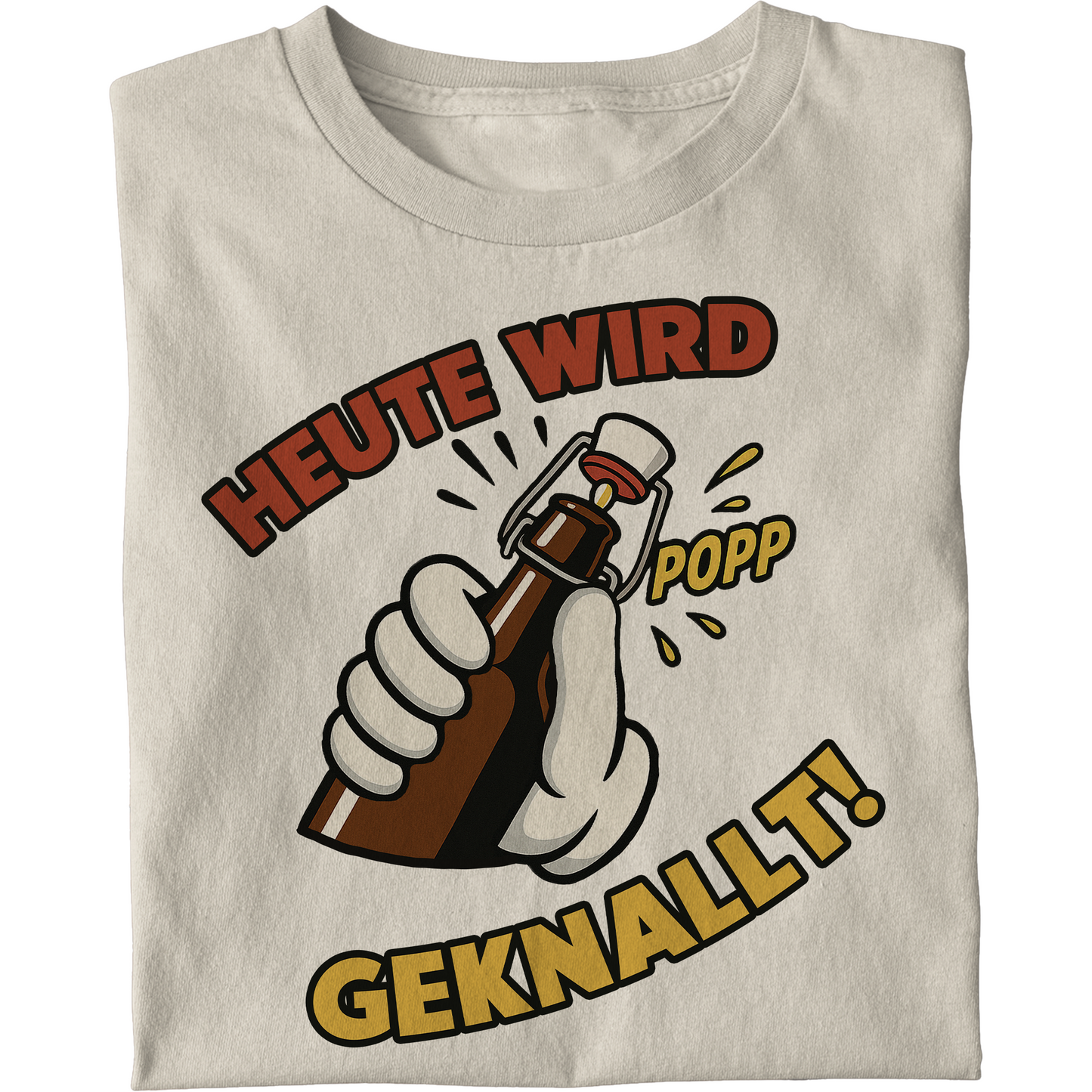 HEUTE WIRD GEKNALLT Premium Shirt Unisex